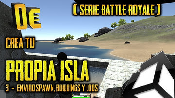 3 - Enviro Spawn y Edificios - Crea tu PROPIA ISLA con Unity (Battleroyale 7.3) - tutorial español