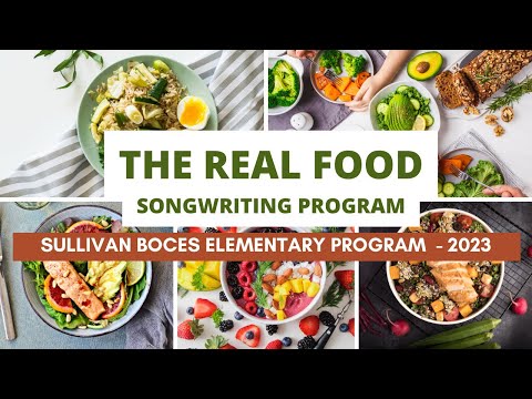 The Real Food Songwriting Program at the Sullivan BOCES Elementary Program