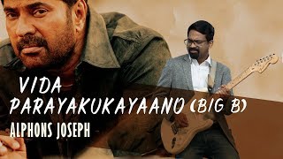 SONG 4 YOU | EPI - 4 | BIG B - VIDA PARAYUGAYANO | ALPHONSJOSEPHPRODUCTIONS