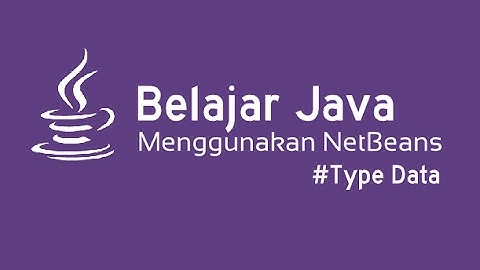 Belajar Java Netbeans - Type Data