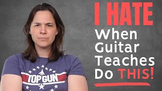 I HATE When Guitar Teachers Do THIS to Beginner Guitar Players