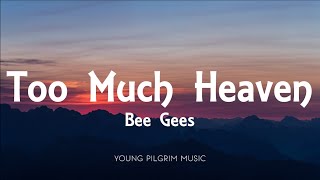 Bee Gees - Too Much Heaven (Lyrics)
