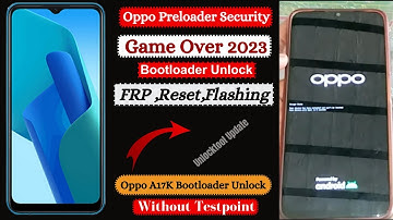 Oppo Mtk Preloader Mode Latest Security Game Over | Oppo A17K Bootloader Unlock Without Testpoint