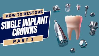 An Idiot's Guide to Restoring Single Implant Crowns (Part 1)  PDP156