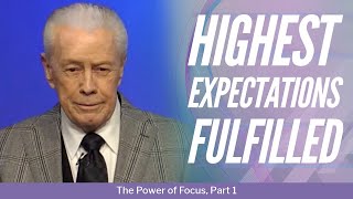 Highest Expectations Fulfilled  The Power of Focus, Part 1