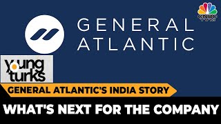 General Atlantic Management Talks About The Company's Top India Bets | Young Turks | CNBC-TV18