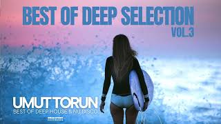 Umut Torun - Best Of Deep Selection Vol. 3 | Deep House & Nu Disco