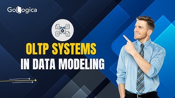 Fundamentals of Data Modeling | Understanding OLTP Systems | GoLogica