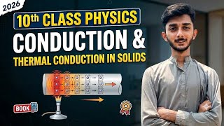 Conduction & Thermal Conduction in Solids | Unit 11 Class 10 Physics New Book 2026