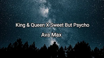 Ava Max - King & Queen X Sweet But Psycho (Lyrics)