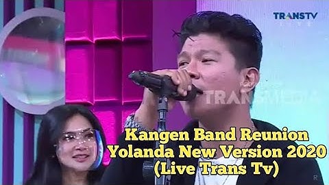 Kangen Band Reunion - Yolanda New Version Live Di TRANS TV