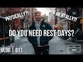 WHY YOU NEED REST DAYS | 011