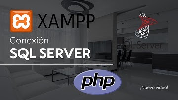 Conexión Entre PHP y SQL Server (XAMPP)