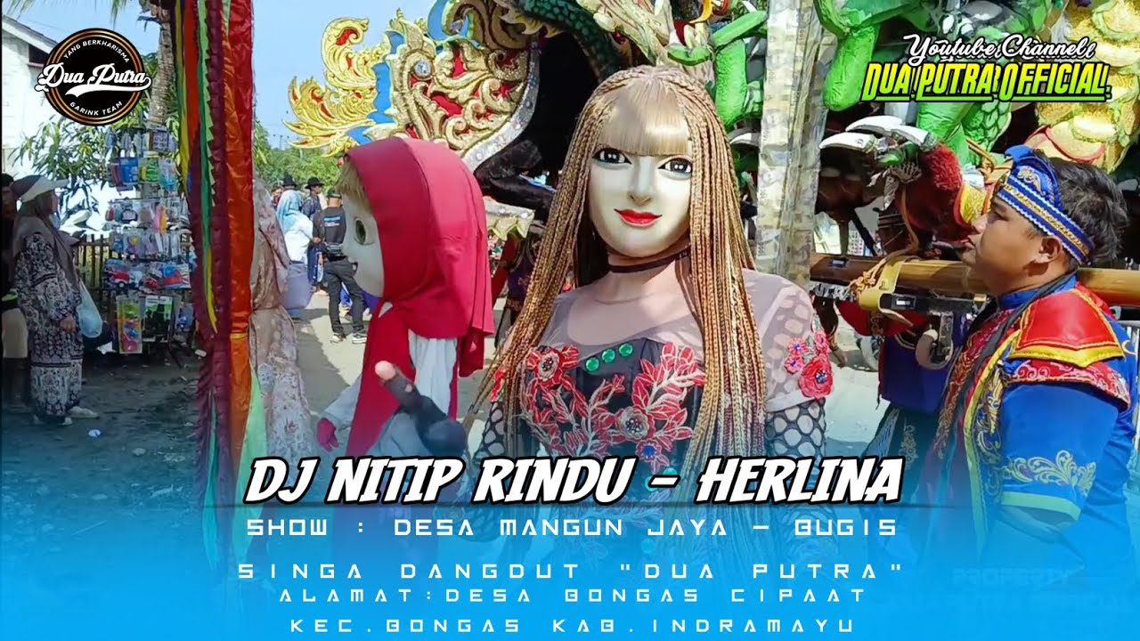 DJ NITIP RINDU - VOC. HERLINA | DUA PUTRA | SHOW DESA MANGUNJAYA ...