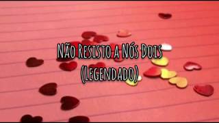 Wanessa Camargo - Não Resisto a Nós Dois (Legendado)