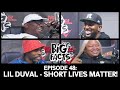Big Facts 48: Lil Duval, DJ Scream & Big Bank - Short Lives Matter!