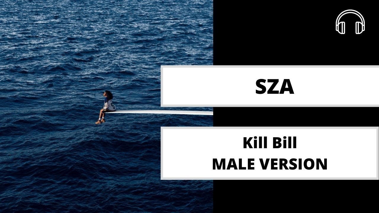 male version | SZA - Kill Bill