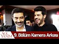 Sol Yanım | 9. Bölüm Kamera Arkası