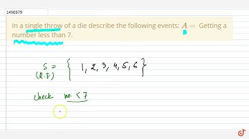 In a single throw of a die describe the following    events:  ltmath gt   ltmrow gt       lt