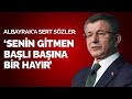 Davutoğlu'ndan Berat Albayrak'a sert sözler: Senin gitmen başlı başına bir hayır