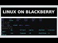 Running Linux on Your BlackBerry 10 Device