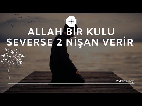 Allah bir kulu severse 2 nişan verir  | Volkan aksoy