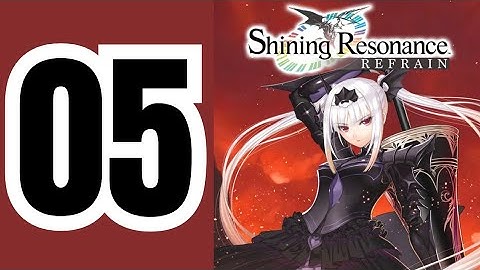 Shining Resonance Refrain (PS4) - Gameplay Walkthrough Part 5 No Commentary English