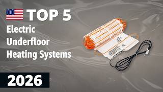 TOP—5. Best Electric Underfloor Heating Systems 2026