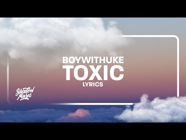 🌛 #toxic #boywithuke #lyricsvideo #songlyrics #foryou #fyp #music #so