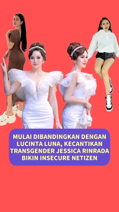 DIBANDING LUCINTA, JESSICA RINRADA DINILAI JAUH LEBIH ALAMI DAN SEMPURNA #trending