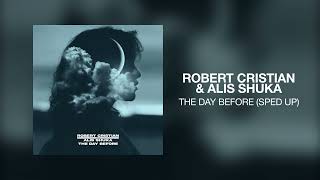 Robert Cristian & Alis Shuka - The Day Before (Sped Up) Resimi