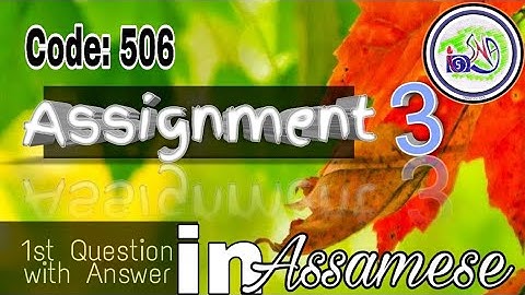Nios deled 506 Assignment 3 1st Question with Answer in Assamese