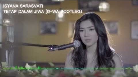 Isyana Sarasvati  - Tetap Dalam Jiwa ( D-wa Bootleg )