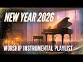 New Year 2026 Piano Worship Songs 2 Hours Of Instrumental Worship Piano Christian Music New Year 2026 Piano Worship Songs 2 Hours Of Instrumental Worship Piano Christian Music