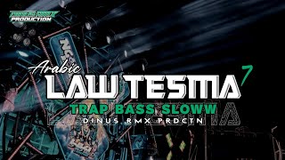 Dj Arabic  Law Tesma7 Middle Trap Slow Bass 