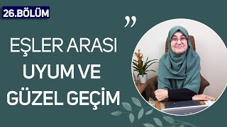 Eşler Arası Uyum ve Güzel Geçim | Uzman Aile Danışmanı Saliha Erdim