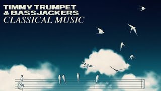 Timmy Trumpet & Bassjackers - Classical Músic (Extended Mix) Resimi