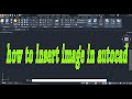 How to insert image in autocad  add image  autocad