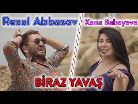 Resul Abbasov ft. Xana - Biraz Yavaş (Official Music Video) (2020)