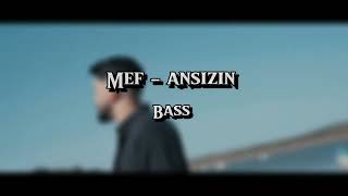 MEF - Ansızın Bass ( Bi Gece Ansızın Gel ) Resimi