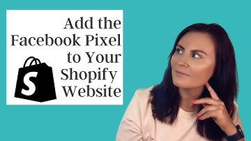 How To Add Your Facebook Pixel To Your Shopify Store
