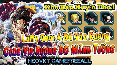 KBHT (Going Merry) 45 : Bản Eng _ Code Vip 3.000 KC - Rương Tướng & Luffy Gear4 Vào Rương [HeoVKT]