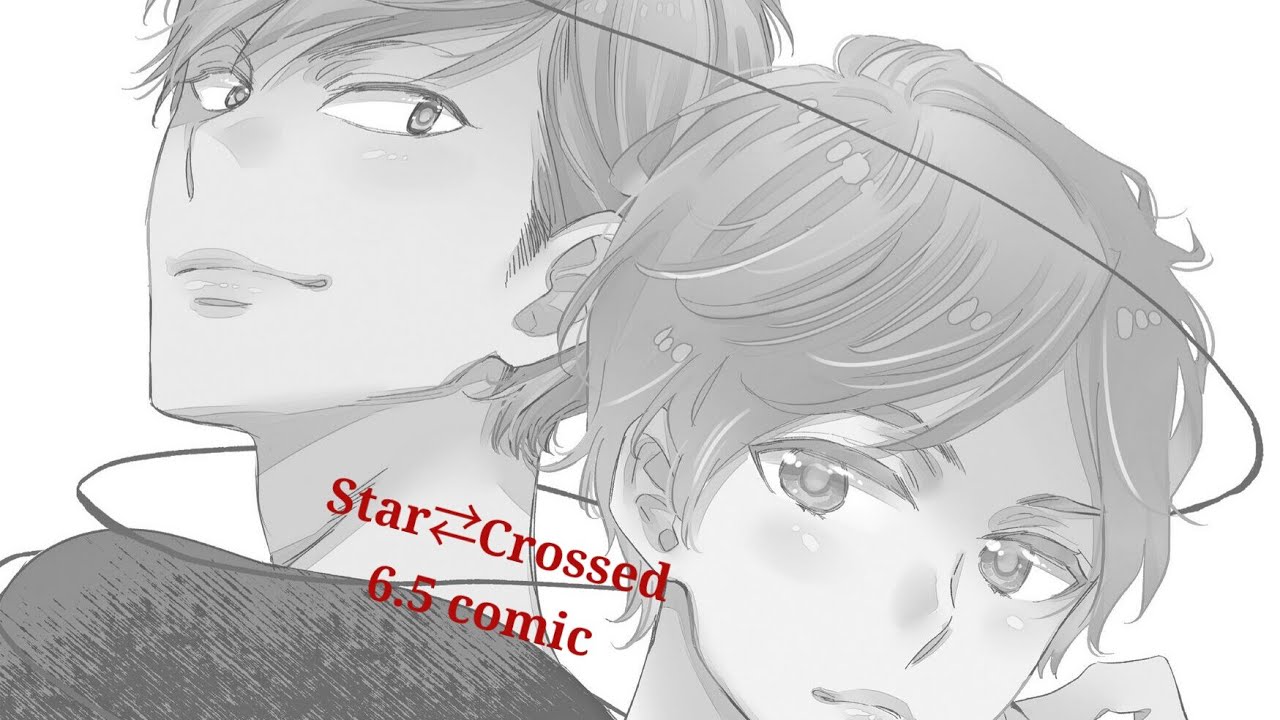 Star⇄Crossed•Chapter 6.5|| Bl Comic - Extra] Nanashima × Shinomiya - YouTube