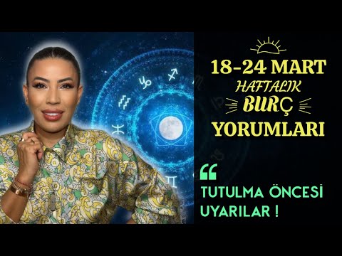 Nurcan Vecigün ile 18-24 Mart Haftalık Burç  Yorumları