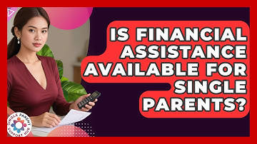 Is Financial Assistance Available for Single Parents? | Single Parent Support Hub News