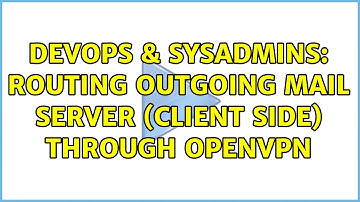 DevOps & SysAdmins: Routing outgoing mail server (client side) through OpenVPN
