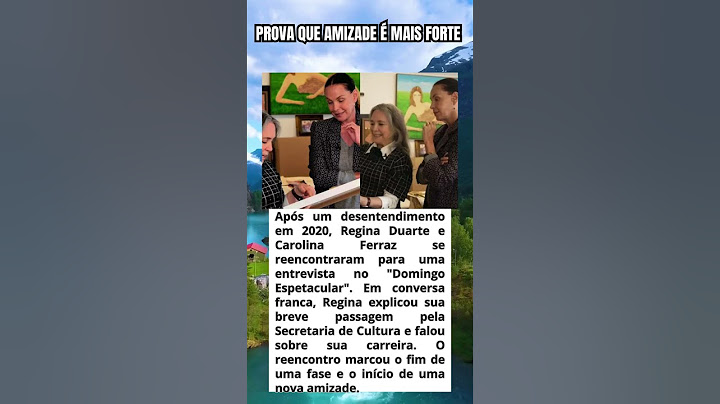 Reencontro emocionante Regina Duarte e Carolina Ferraz superam desentendimento