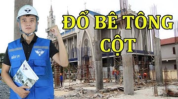 Những Lưu Ý Khi Thực Hiện Đổ Bê Tông Cột | Kinh Nghiệm Thi Công