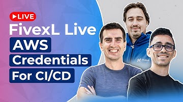 FivexL Live: AWS credentials for CI/CD | Andrey | Vladimir | Guliherme | 2024