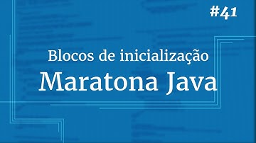 Curso Java Completo - Aula 41: Blocos de inicialização